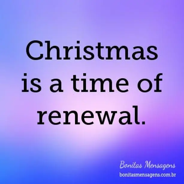 Christmas is a time of renewal.