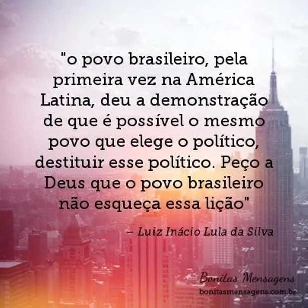 "o povo brasileiro, pela primeira vez na América Latina, deu a demonstração de que é possível o mesm...