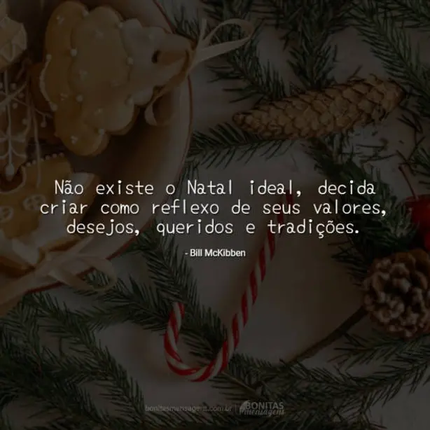 Não existe o Natal ideal, decida criar como reflexo de seus valores, desejos, queridos e tradições.
